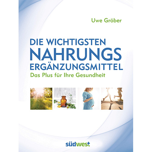 Die wichtigsten Nahrungsergänzungsmittel Die wichtigsten Nahrungsergänzungsmittel